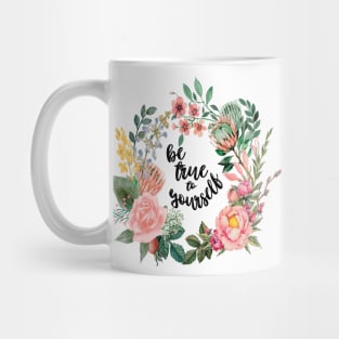 Be True To Yourself Mug